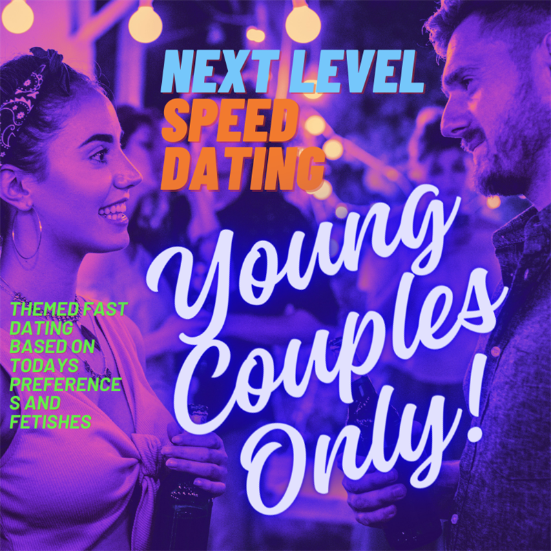 SOLD OUT Next Level Speed Dating (Young Couples Only!)