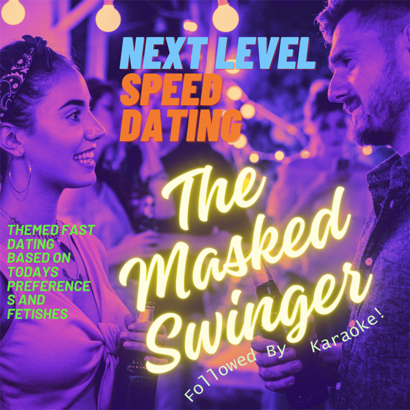 Next Level Speed Dating : The Masked Swinger