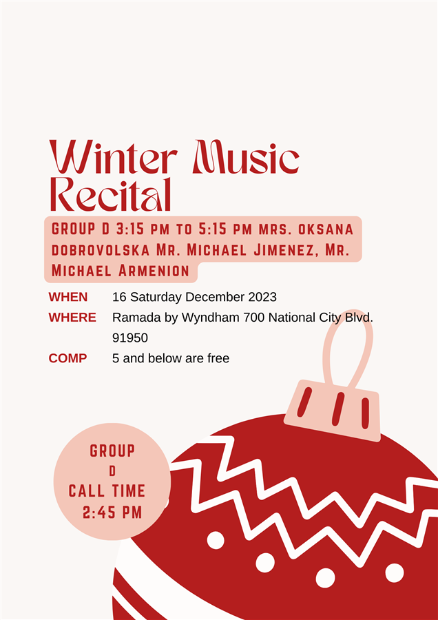 Group D Winter Music Recital 3:15 to 5:15 pm