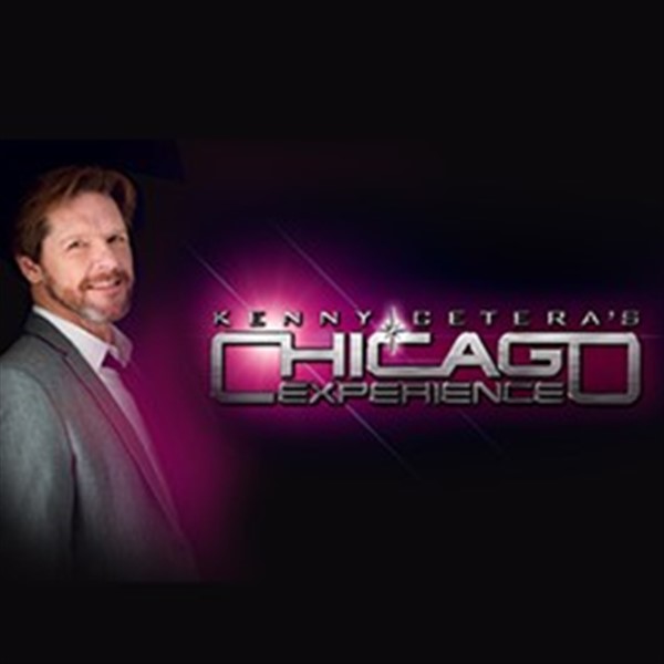 Get Information and buy tickets to CHICAGO KENNY CETERA CHICAGO EXPERIENCE on Historic Hemet Theatre