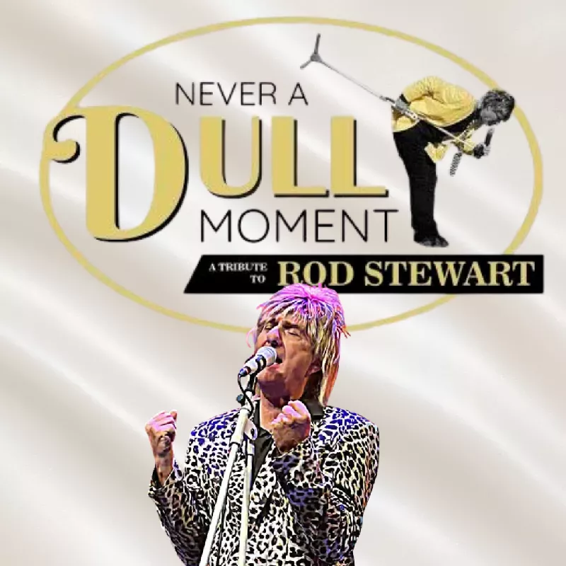 Never a Dull Moment – A Tribute to Rod Stewart