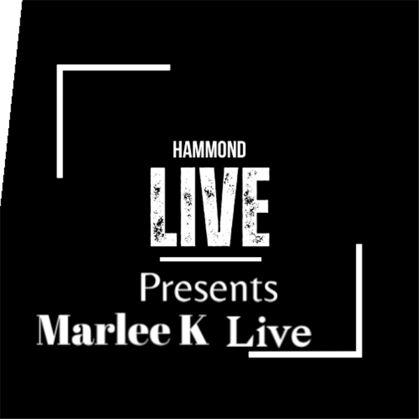 Hammond Live presents : Marlee K Live