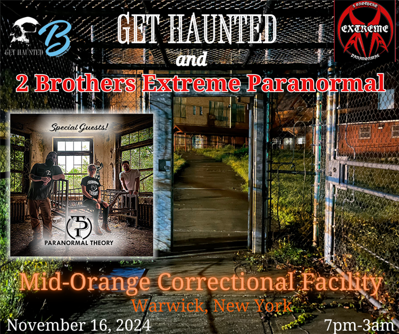 Get Information and buy tickets to Investigate Mid-Orange Correctional Facility! With Get Haunted, 2 Brothers Extreme, and Paranormal Theory! on Xtreme Ticketing