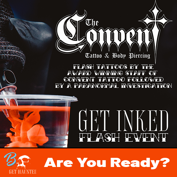 Get Information and buy tickets to Get Inked With Get Haunted The Convent Tattoo Studio on Xtreme Ticketing