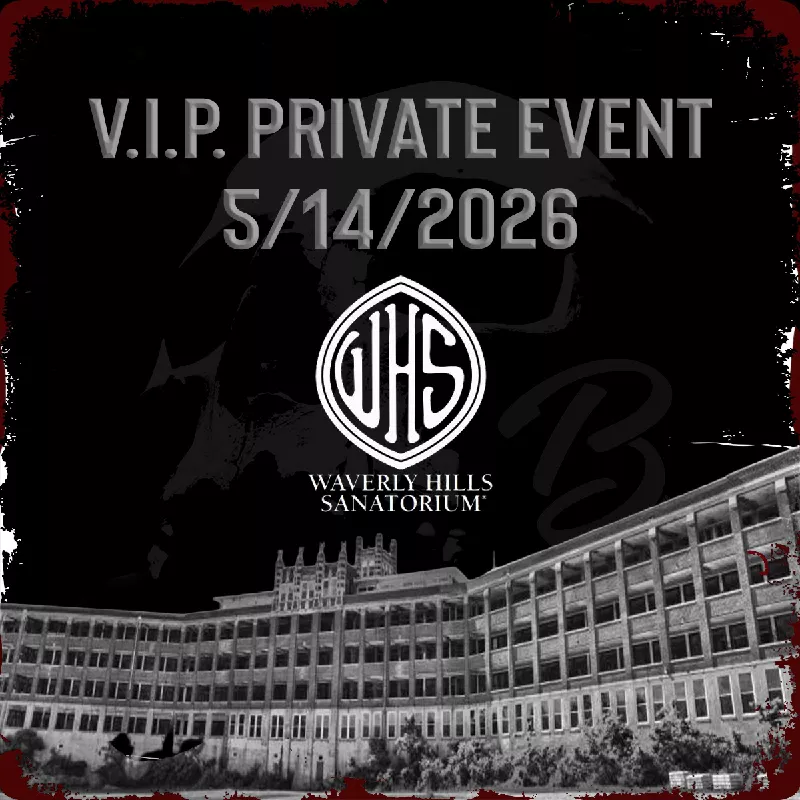 Waverly Hills : VIP Private Event