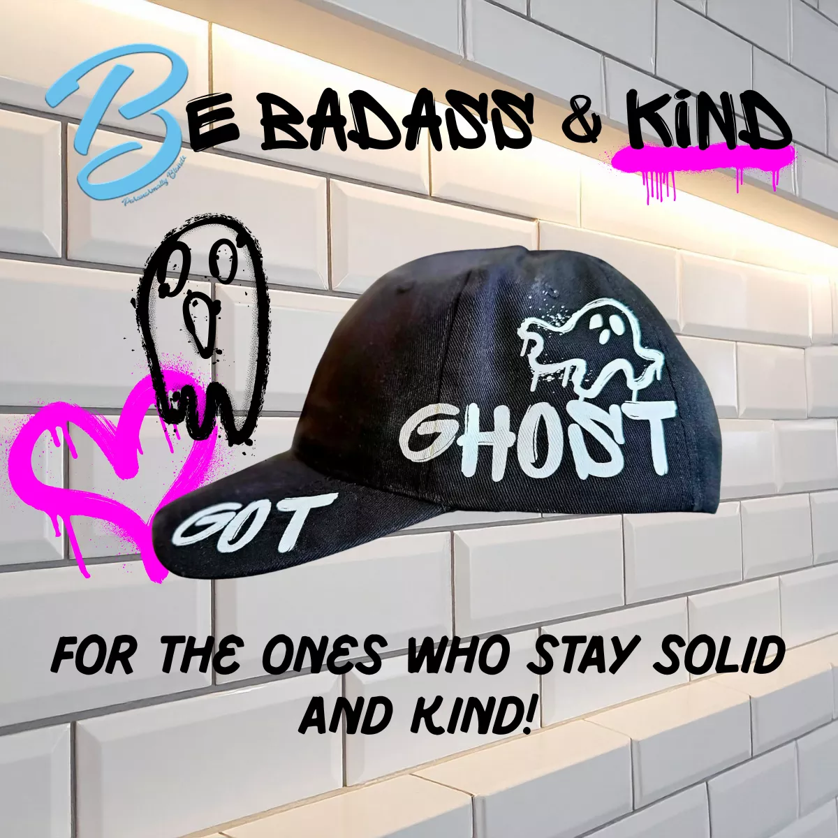 Be Badass and Kind Got Ghost Hat