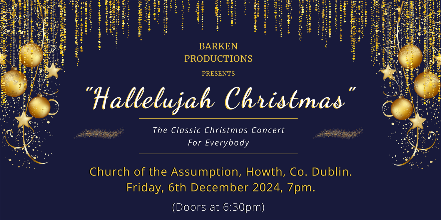 Hallelujah Christmas Howth Concert on Dec 06, 19:00@Church of the Assumption, Howth. - Buy tickets and Get information on Barken Productions 
