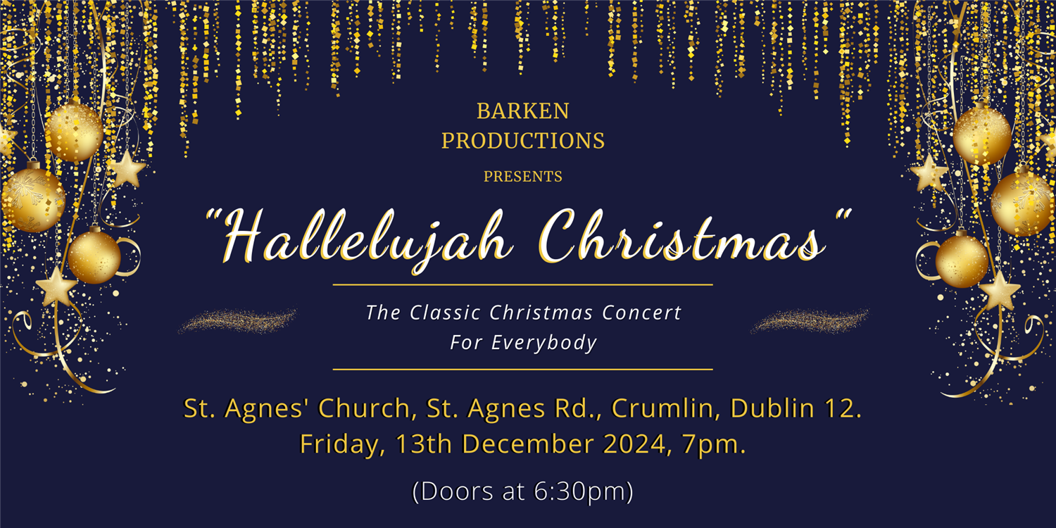 Hallelujah Christmas Crumlin Concert on Dec 13, 19:00@St. Agnes' Church, Crumlin. - Buy tickets and Get information on Barken Productions 