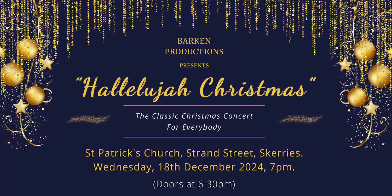 Hallelujah Christmas Skerries Concert on Dec 18, 19:00@St. Patrick's Church, Skerries - Buy tickets and Get information on Barken Productions 