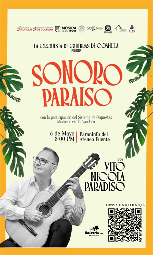 Obtener información y comprar entradas para "SONORO PARAISO" Presenta La Orquesta de Guitarras de Coahuila con  el aclamado guitarrista Vito Nicola Paradiso con un estreno mundial  boletos desde $120 en BOLETRIX.