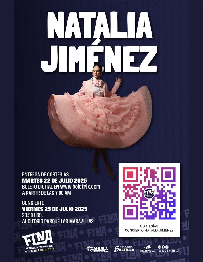 Obtener información y comprar entradas para "NATALIA JIMÉNEZ" FESTIVAL INTERNACIONAL DE LAS ARTES SALTILLO 448 ENTRADAS DISPONIBLES  a partir del martes 22 de julio a las 7:00 am. en BOLETRIX.