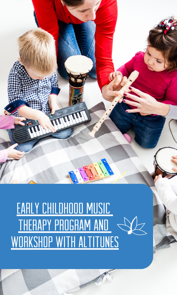 Early Childhood Music Therapy Program and Workshop with Altitunes