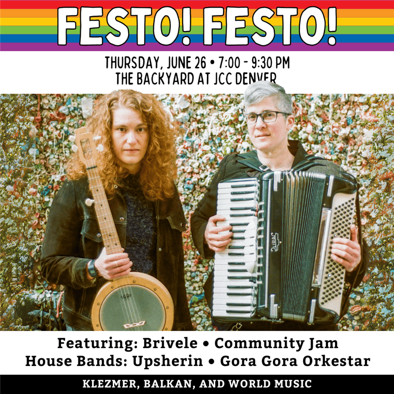 Get Information and buy tickets to Festo! Festo! 6/26 - @ JCC Denver featuring Brivele Pride Edition on Mizel Arts and Culture Center