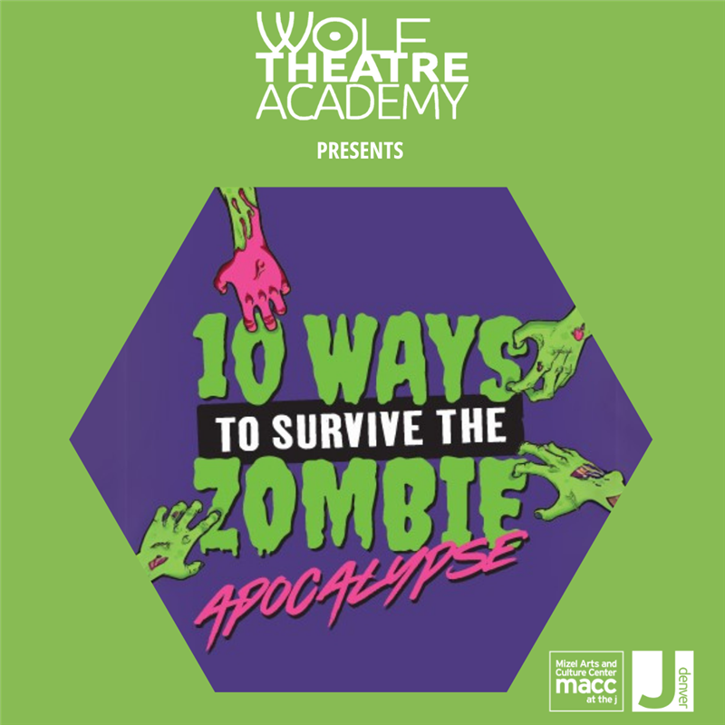 Obtener información y comprar entradas para 10 Ways to Survive the Zombie Apocalypse Presented by Wolf Theatre Academy PLUSS Camps en Mizel Arts and Culture Center.