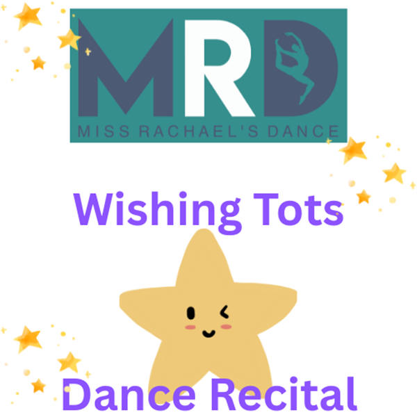 Get Information and buy tickets to *Wishing Tots Dance Recital Presented by Miss Rachel