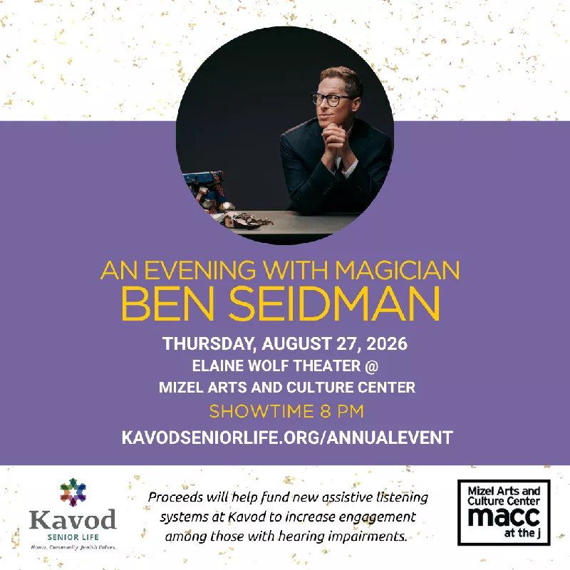 Get Information and buy tickets to *An Evening With Ben Seidman Supporting Kavod Senior Life on Mizel Arts and Culture Center