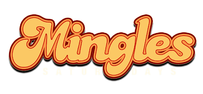 MINGLES SATURDAYS