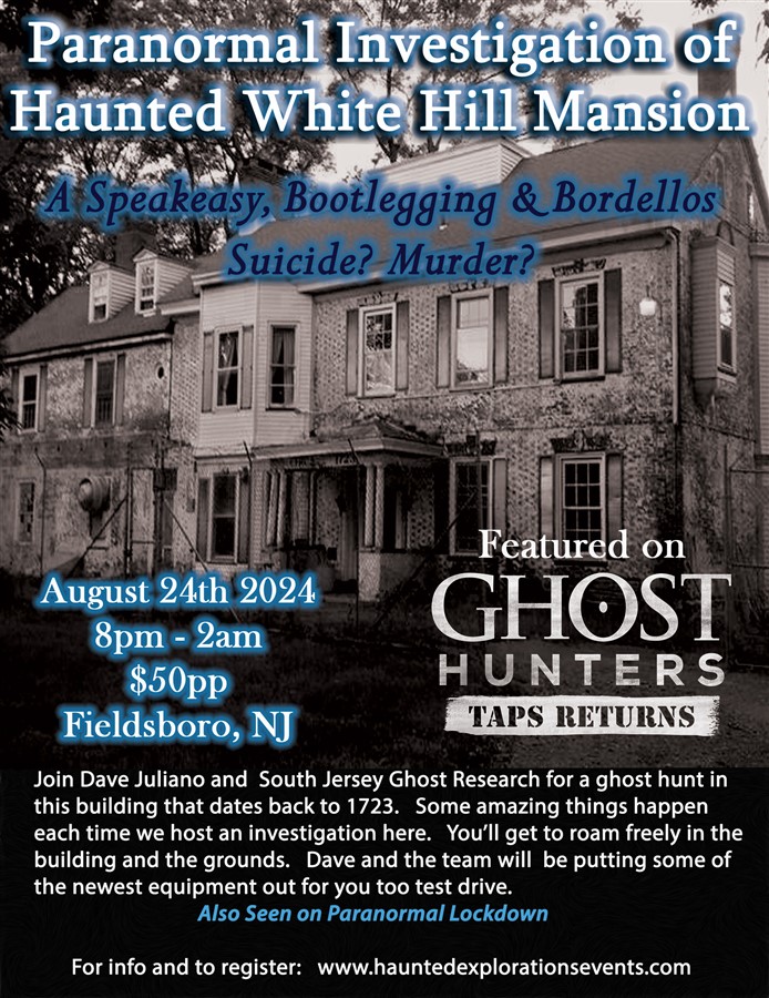 Get Information and buy tickets to Investigate White Hill Mansion with Dave Juliano and Friends on Xtreme Ticketing