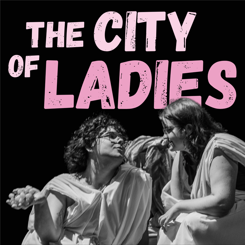 Get Information and buy tickets to The City of Ladies A brand new comedy exploring gender and queer joy through the ladies of the past. on Rotunda Theatre