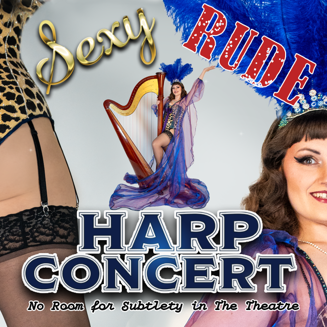 Get Information and buy tickets to Sexy Rude Harp Concert No Room for Subtlety In The Theatre! on Rotunda Theatre