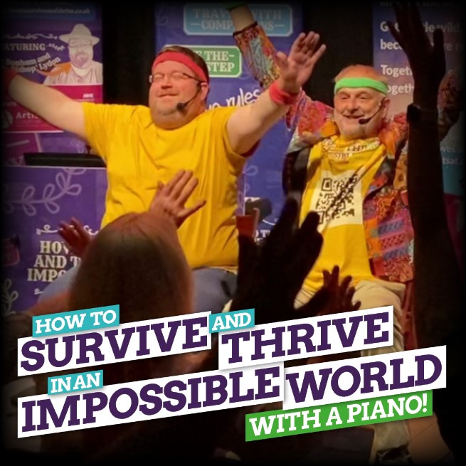 How to Survive and Thrive in an Impossible World – with a piano!