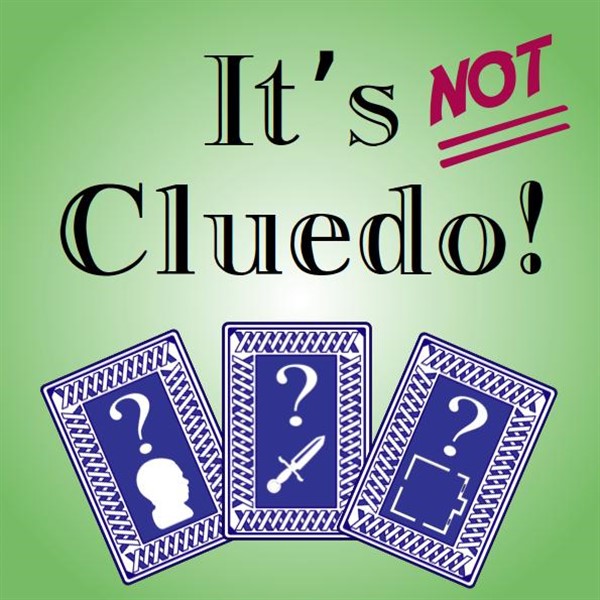 It’s Not Cluedo