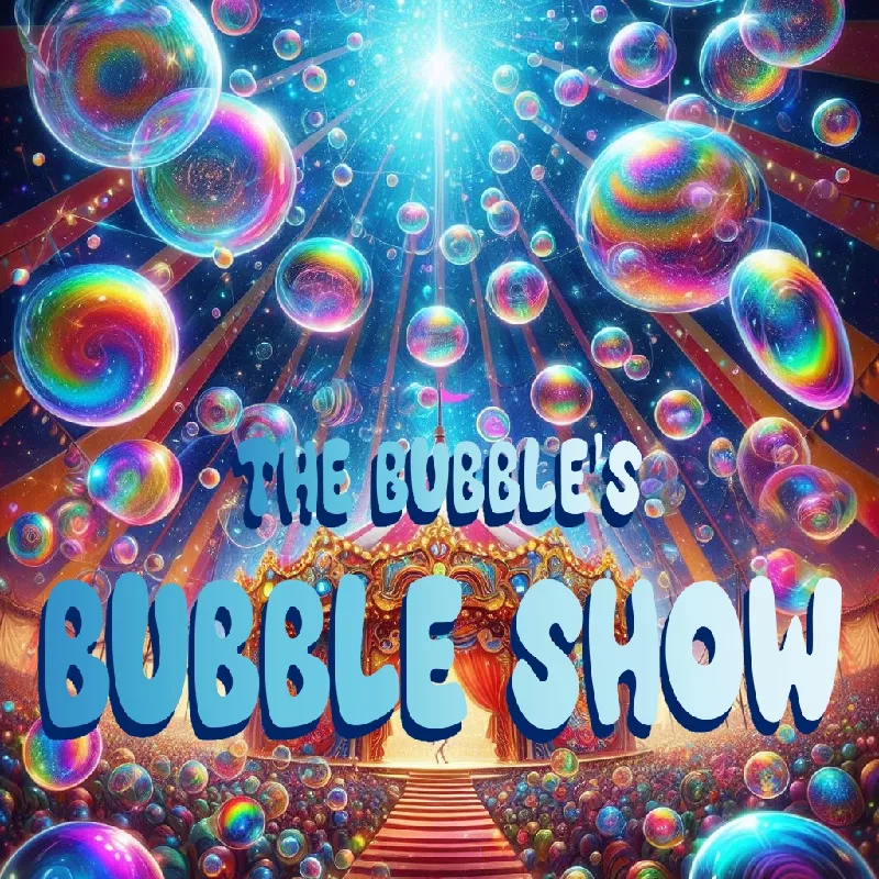 The Bubble's Bubble Show