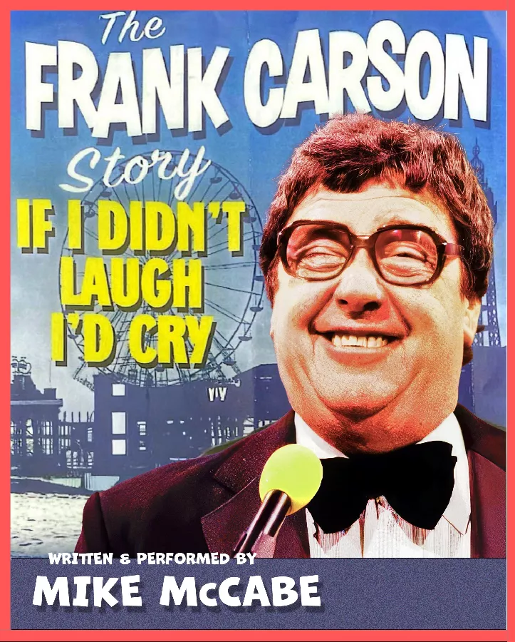 If I Didn’t Laugh I’d Cry: The Frank Carson Story