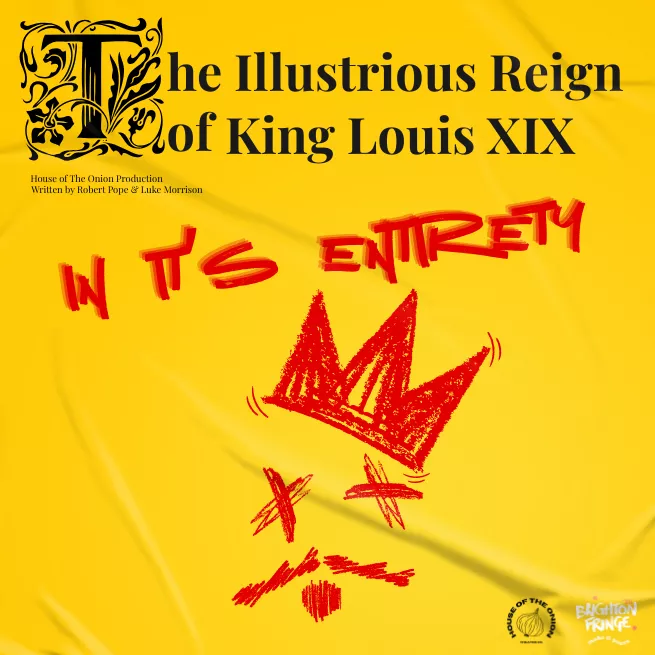 The Illustrious Reign of King Louis XIX (in it’s entirety)