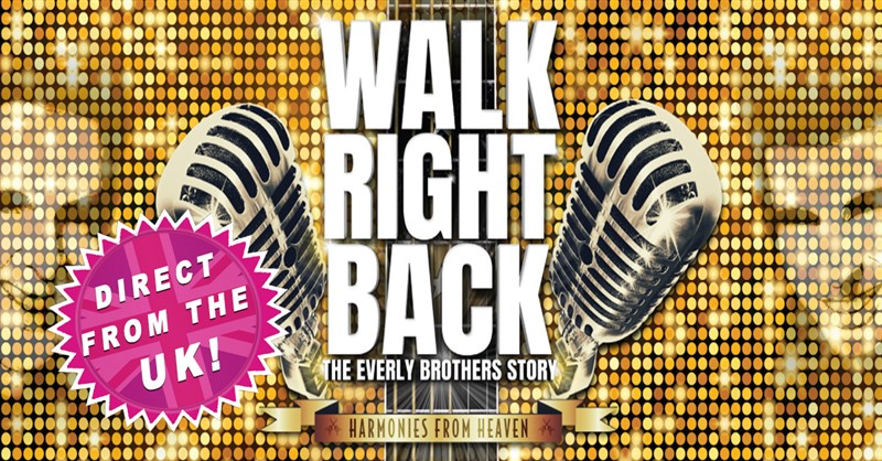 Get Information and buy tickets to Walk Right Back: The Everly Brothers Story  on Vic Juba Community Theatre