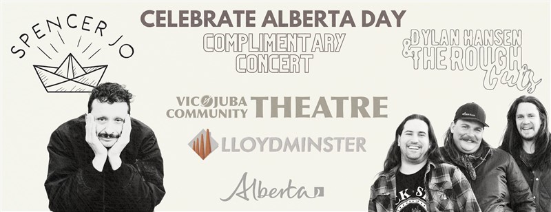 Get Information and buy tickets to Alberta Day Complimentary Concert ft. Spencer Jo & Dylan Hansen & The Rough Cuts on Vic Juba Community Theatre