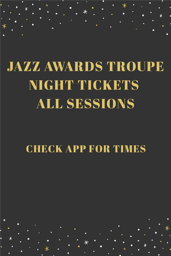 Jazz Awards Troupe Tickets All Sessions