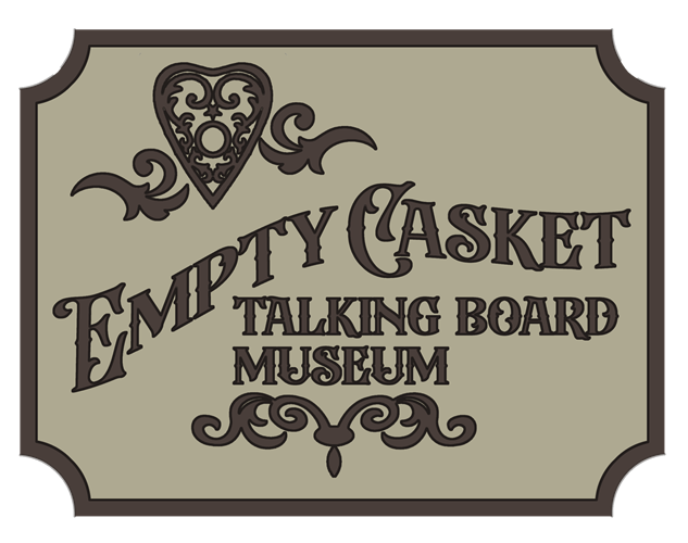 Empty Casket Talking Board Mus