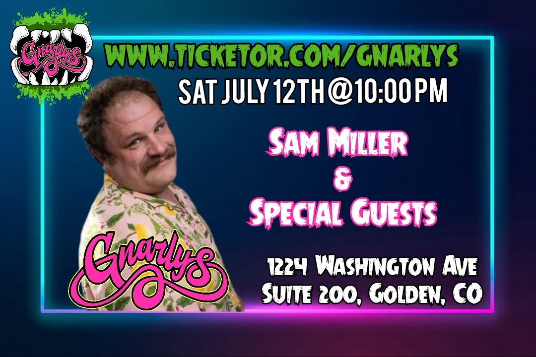 Get information & buy tickets to Sam Miller Late Night Show with Friends  on jul. 12, 22:00 @Gnarly's | Gnarly's