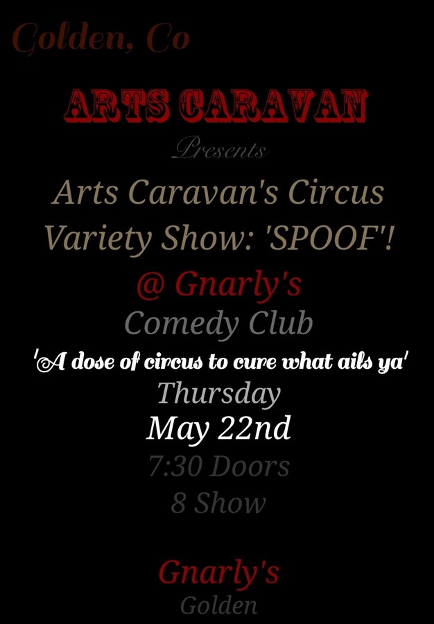 Get Information and buy tickets to Arts Caravan Circus Variety show: "Spoof"! on Gnarly's