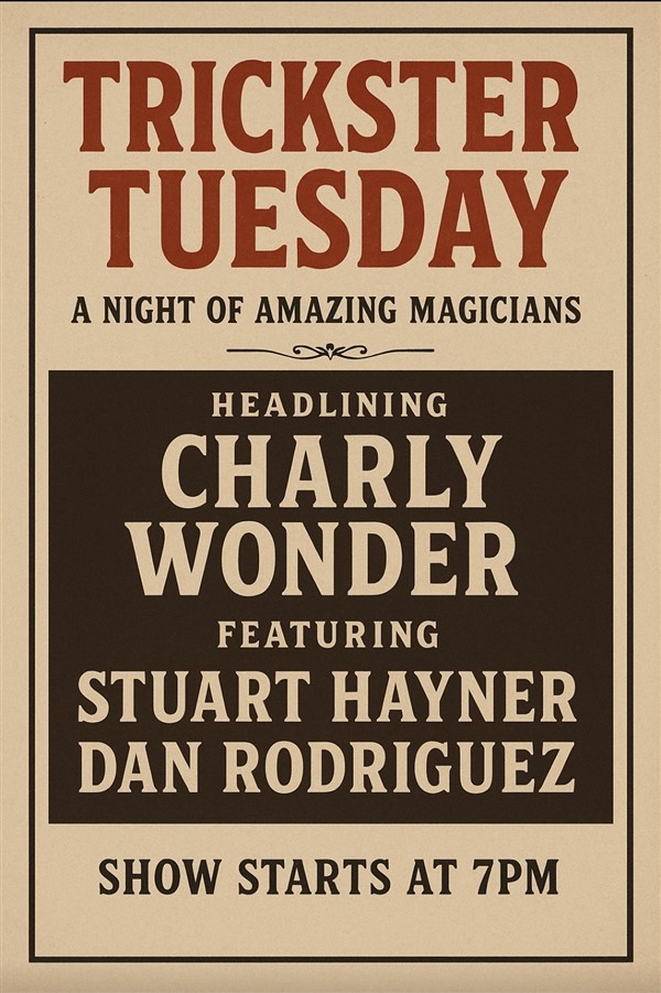 Get Information and buy tickets to Trickster Tuesday Featuring Charly Wonder With Stuart Hayner and Dan Rodriguez on Gnarly's