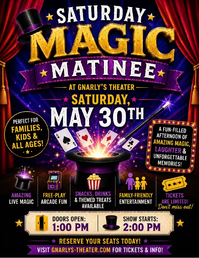 Get Information and buy tickets to Saturday Magic Matinee  on Gnarly's