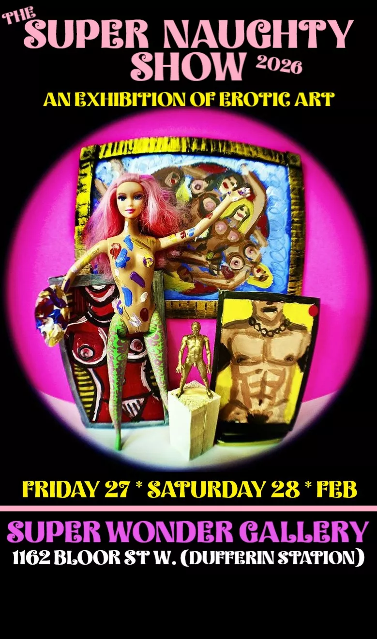 Get information & buy tickets toSUPER NAUGHTY SHOW Friday on Feb 27, 20:00 @SUPER WONDER GALLERY | Super Wonder Gallery