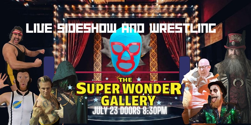 Get Information and buy tickets to Something Strange One Ring Circus Wrestling and Sideshow! on Super Wonder Gallery