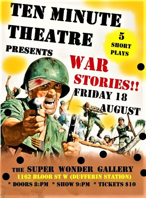 Get Information and buy tickets to Ten Minute Theatre War Stories Edition on Super Wonder Gallery