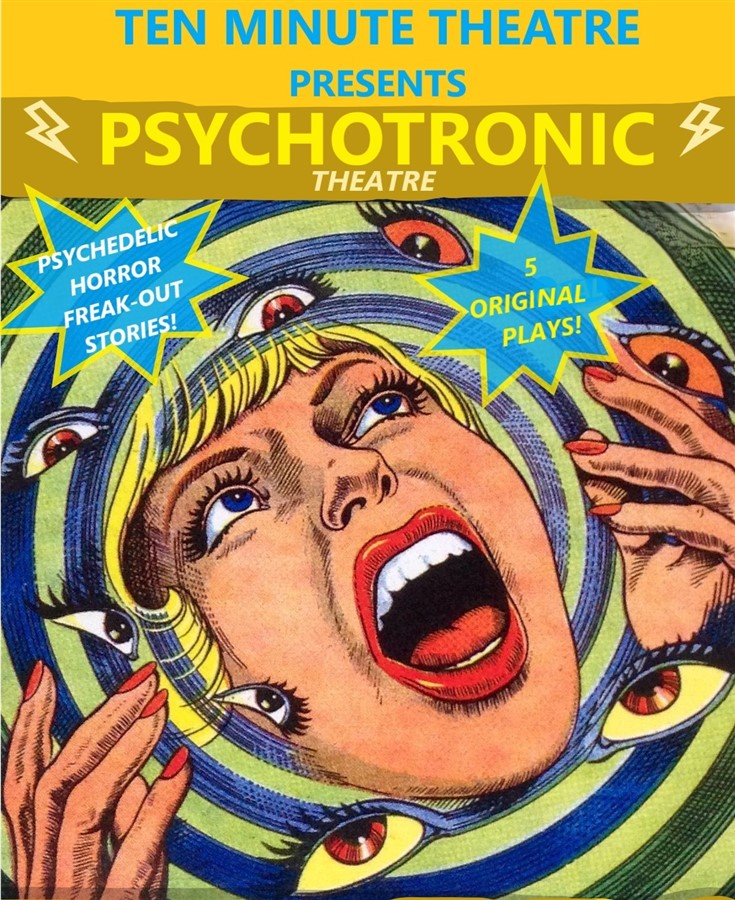 Get Information and buy tickets to Ten Minute Theatre PSYCHOTRONIC THEATRE on Super Wonder Gallery