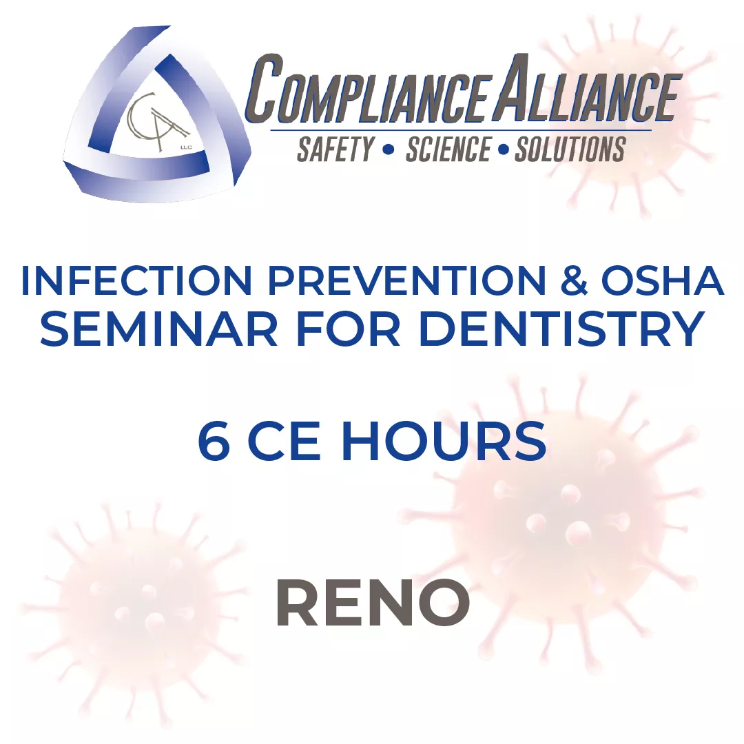 Get information & buy tickets toInfection Prevention & OSHA Seminar for Dentistry RENO on May 08, 08:00 @Reno-Sparks Convention Center | Compliance Alliance