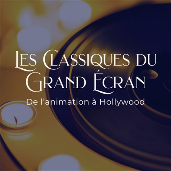 Les Classiques du Grand Écran : De l’Animation à Hollywood