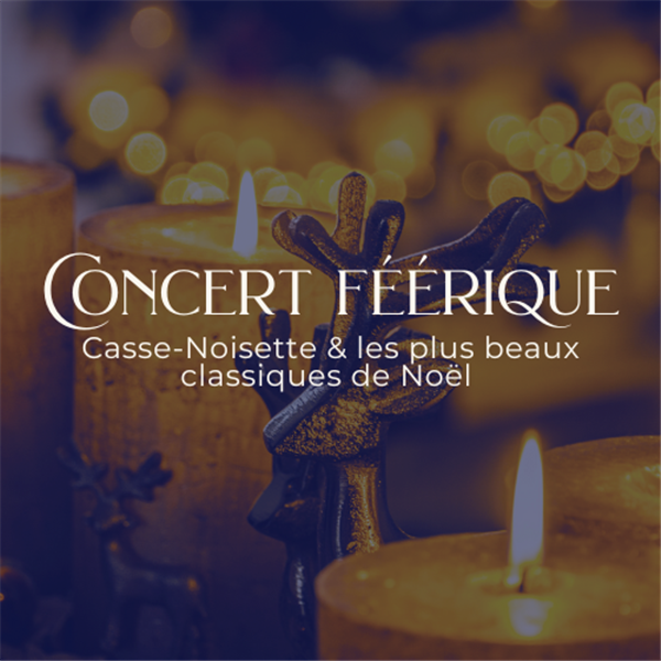 Sainte-Julie | Concert féérique : Casse-Noisette & les plus beaux classiques de Noël