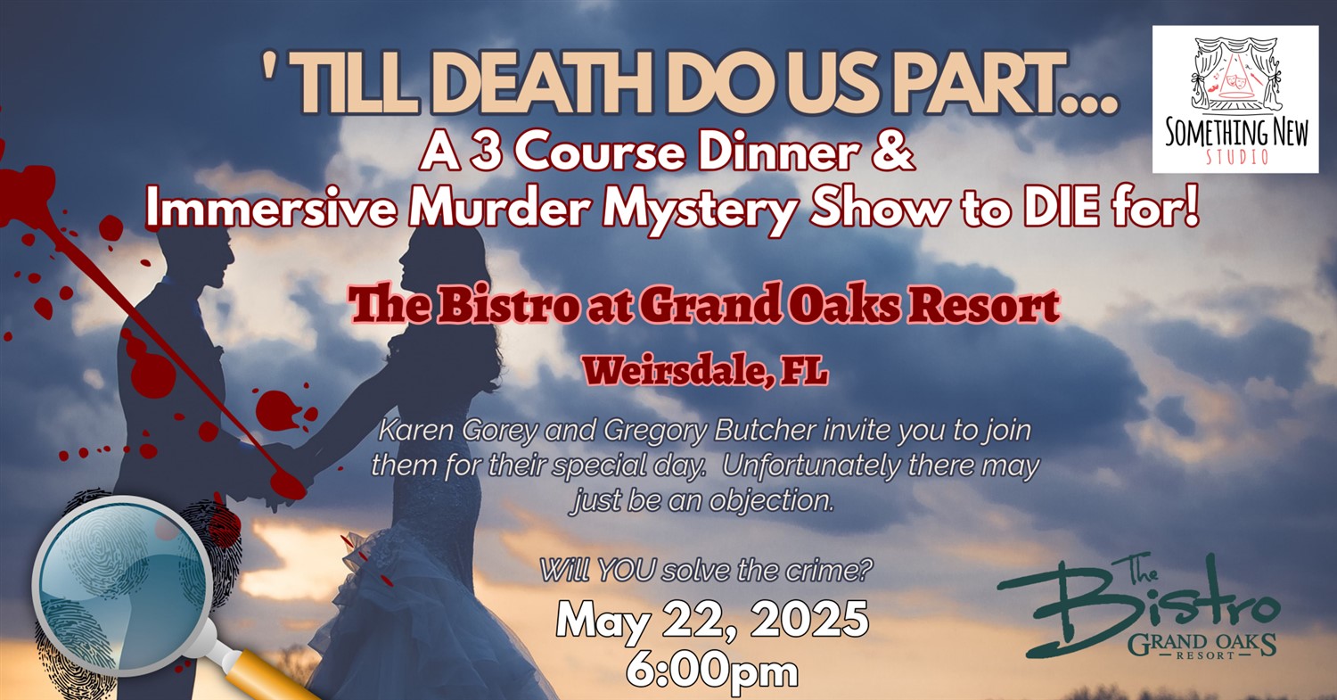 Get information & buy tickets to Till Death Do Us Part Murder Mystery Dinner, May 22 at 6pm  on may. 22, 18:00 @The Bistro at Grand Oaks | Grand Oaks Resort
