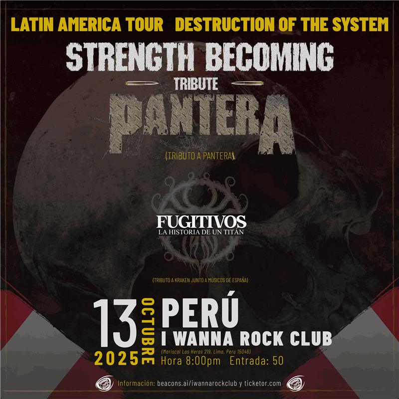 STRENGTH BECOMING TRIBUTE PANTERA & FUGITIVOS LA HISTORIA DE UN TITAN (TRIBUTO A KRAKEN) EN LIMA - PERU