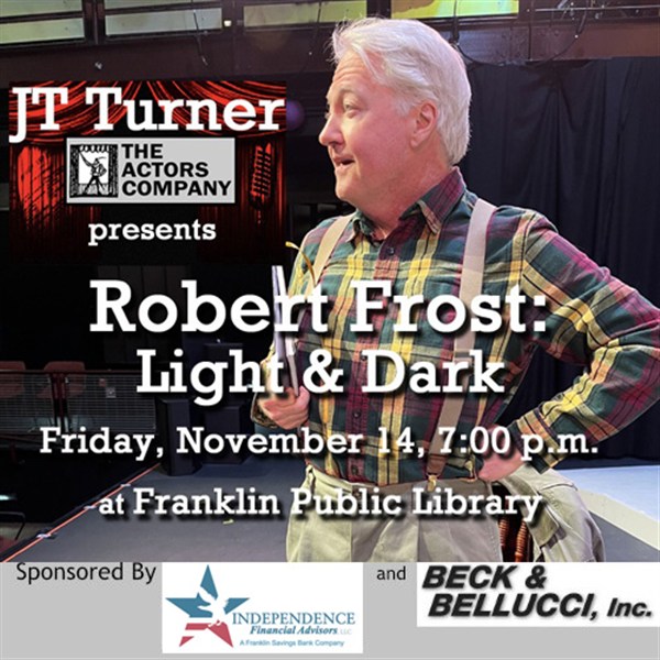 Get Information and buy tickets to Robert Frost: Light & Dark JT Turner - The Actors Company on Franklin Opera House, Inc