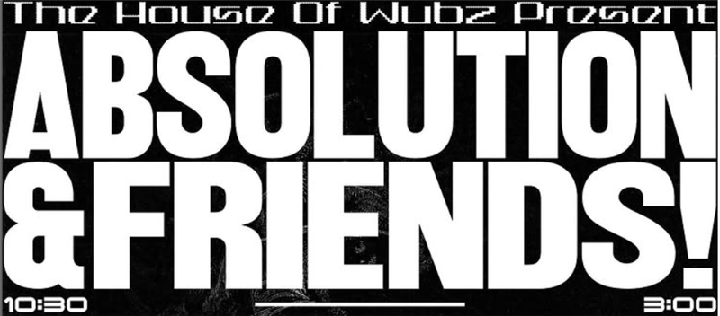 ABSOLUTION & FRIENDS TAKEOVER