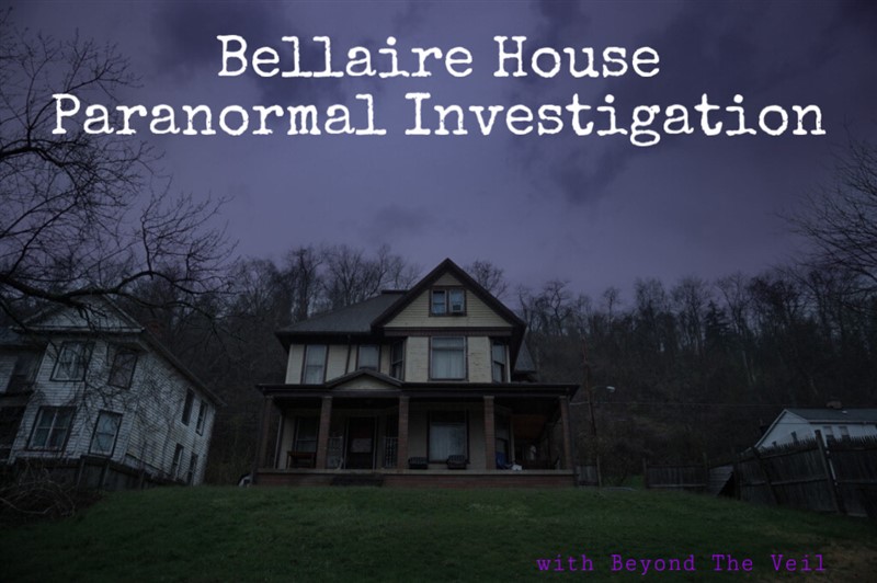 Bellaire House Paranormal Investigation