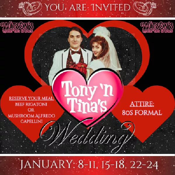 Get information, pick a seat & buy tickets toTony 'n Tina's Wedding at Watson's Mystery Cafe  on Jan 23, 19:00 @Watson's Mystery Cafe & Spirits